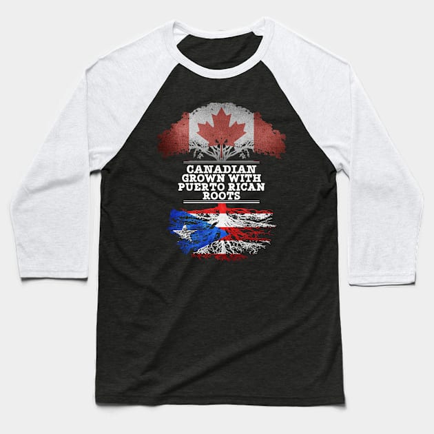 Canadian Grown With Puerto Rican Roots - Gift for Puerto Rican With Roots From Puerto Rico Baseball T-Shirt by Country Flags